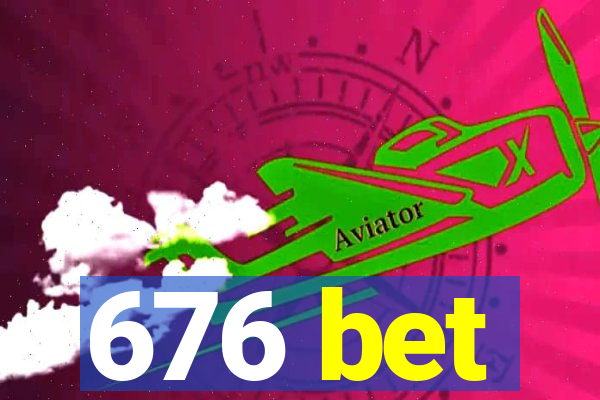 676 bet